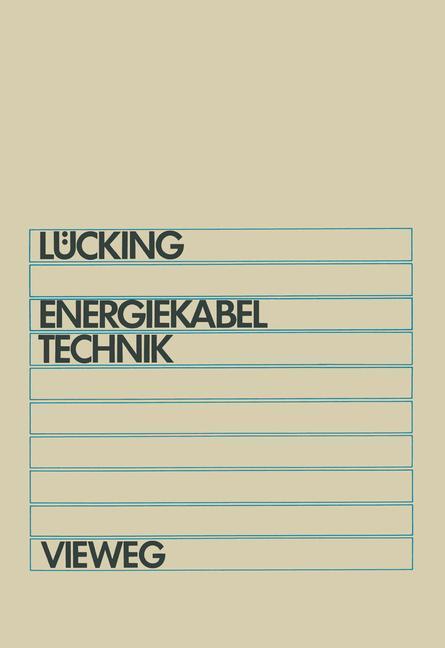 Cover: 9783528035877 | Energiekabeltechnik | H. Wilhelm Lücking | Taschenbuch | Paperback