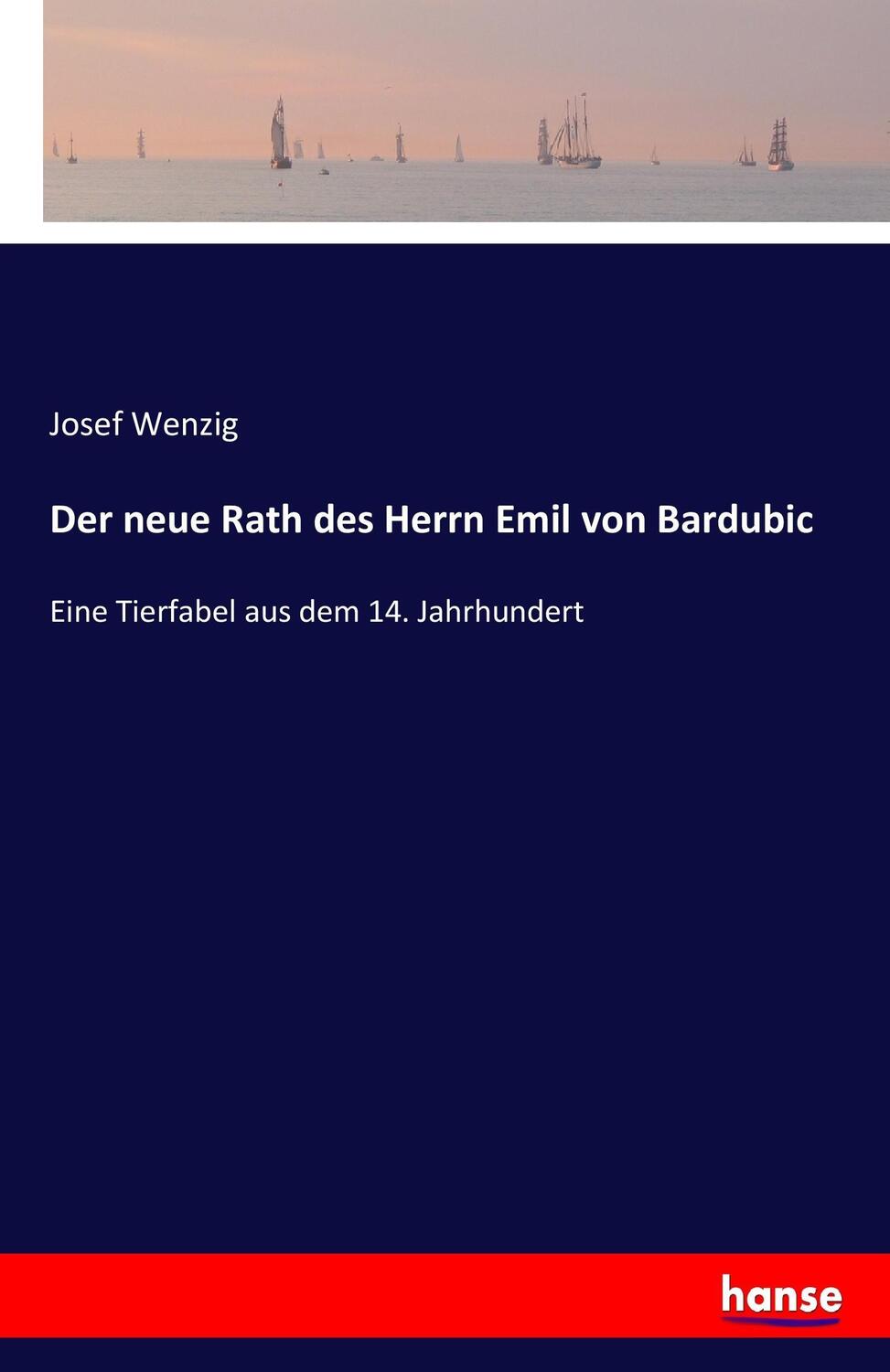 Cover: 9783743604902 | Der neue Rath des Herrn Emil von Bardubic | Josef Wenzig | Taschenbuch