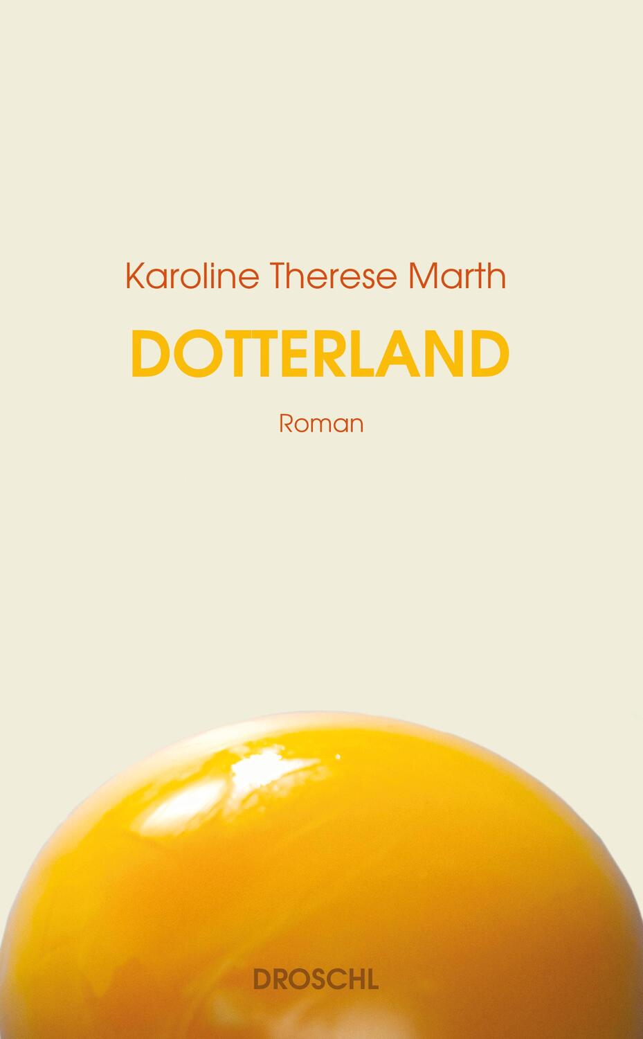 Cover: 9783990591390 | Dotterland | Roman | Karoline Therese Marth | Taschenbuch | 120 S.