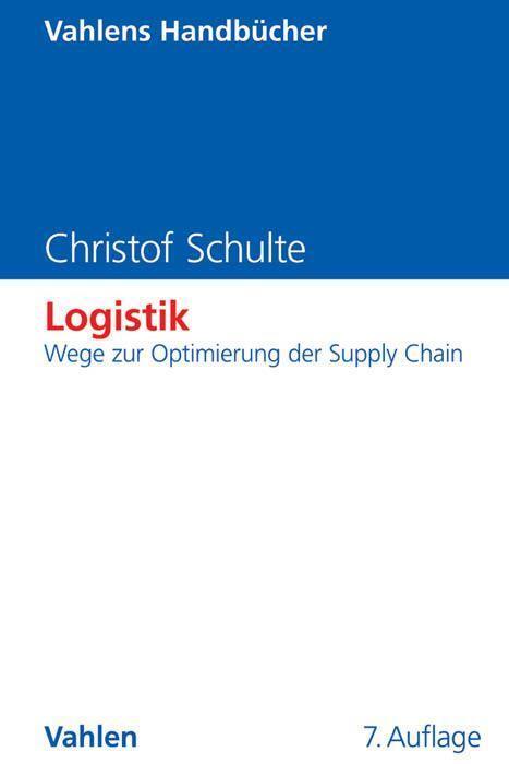Cover: 9783800651184 | Logistik | Wege zur Optimierung der Supply Chain | Christof Schulte