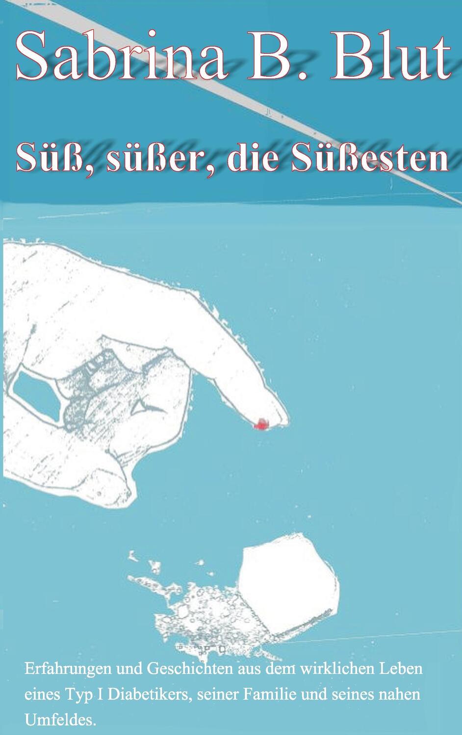 Cover: 9783738610031 | Süß, süßer, die Süßesten | Sabrina B. Blut | Taschenbuch | Paperback