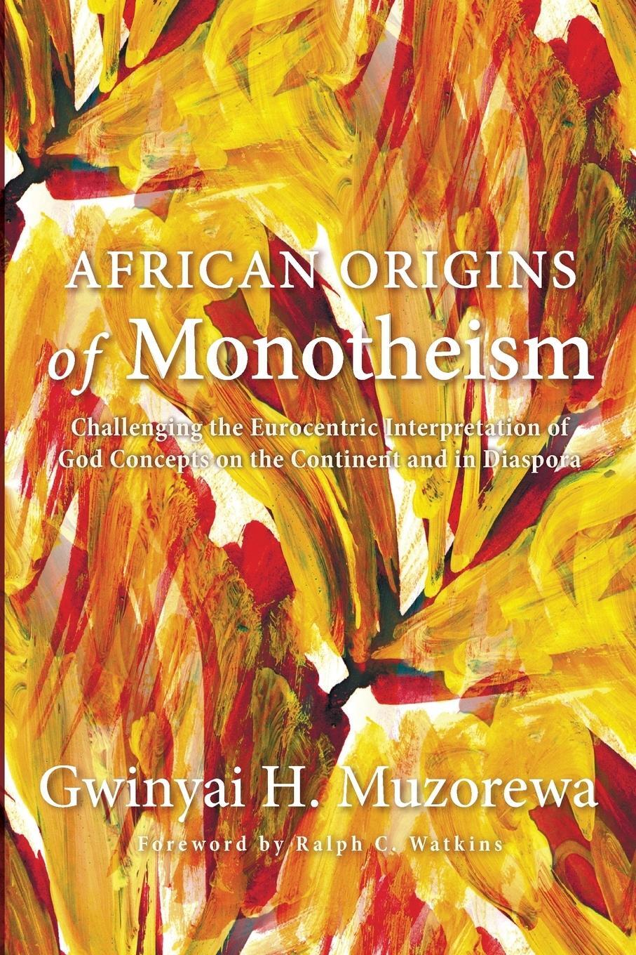Cover: 9781620323106 | African Origins of Monotheism | Gwinyai H. Muzorewa | Taschenbuch