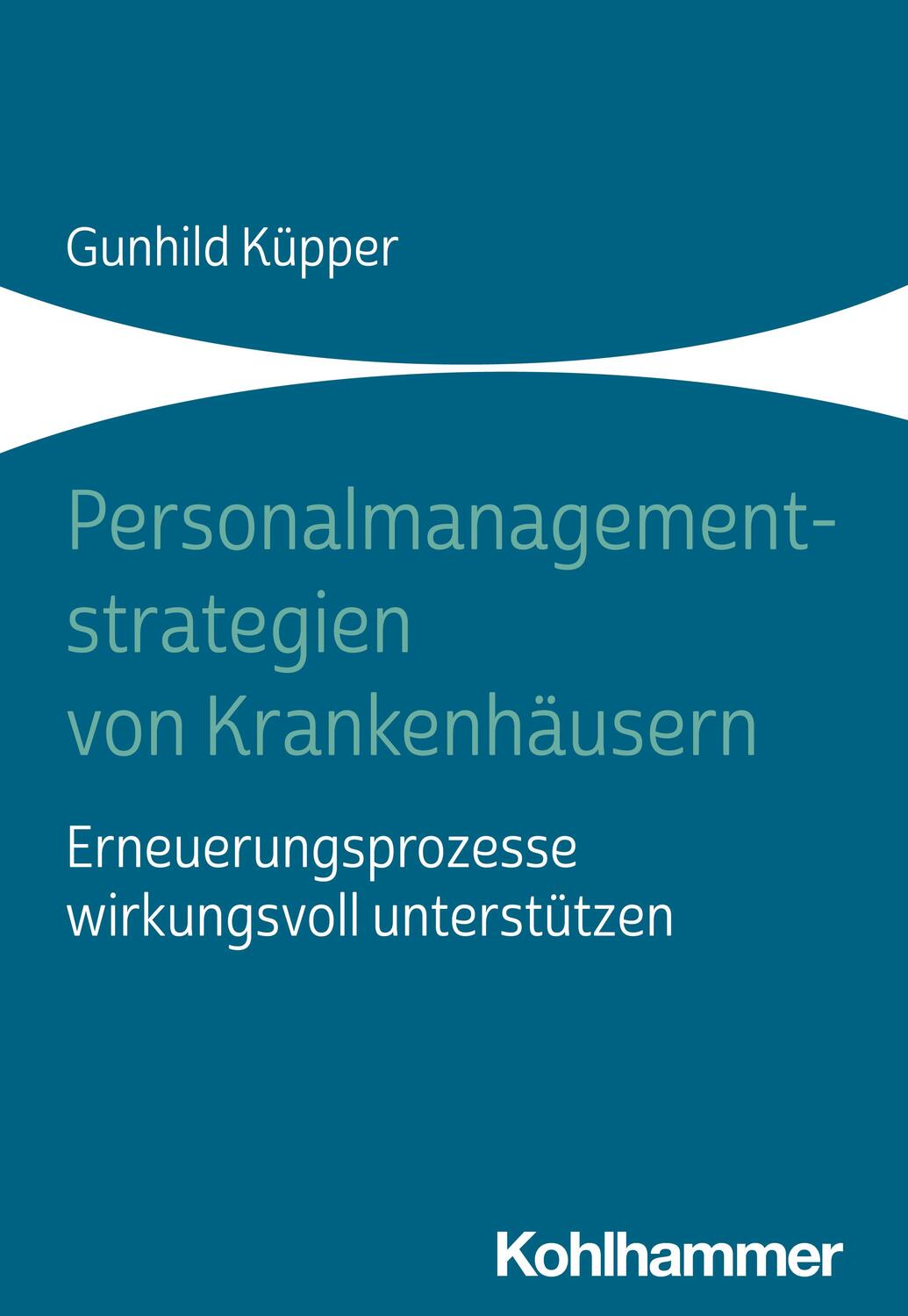 Cover: 9783170448711 | Personalmanagementstrategien von Krankenhäusern | Gunhild Küpper
