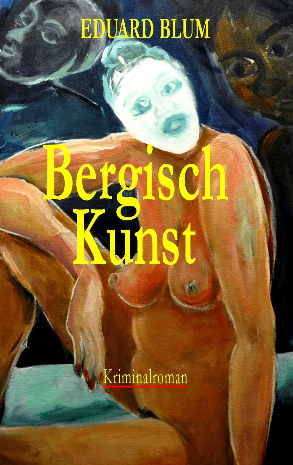 Cover: 9783738650815 | Bergisch Kunst | Kriminalroman | Eduard Blum | Taschenbuch | Paperback