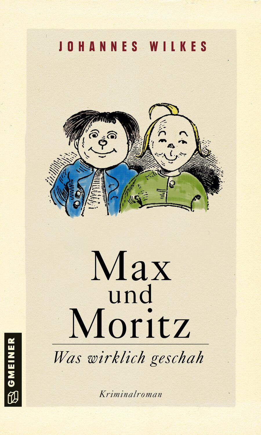 Cover: 9783839200490 | Max und Moritz - Was wirklich geschah | Kriminalroman | Wilkes | Buch