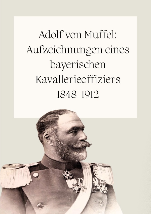 Cover: 9783759808523 | Adolf von Muffel: Aufzeichnungen eines bayerischen...