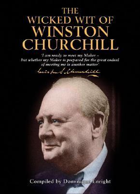 Cover: 9781854795298 | The Wicked Wit of Winston Churchill | Dominique Enright | Buch | 2001