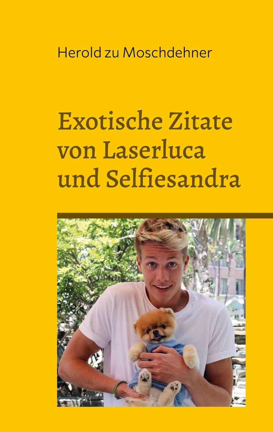 Cover: 9783757846541 | Exotische Zitate von Laserluca und Selfiesandra | Moschdehner | Buch