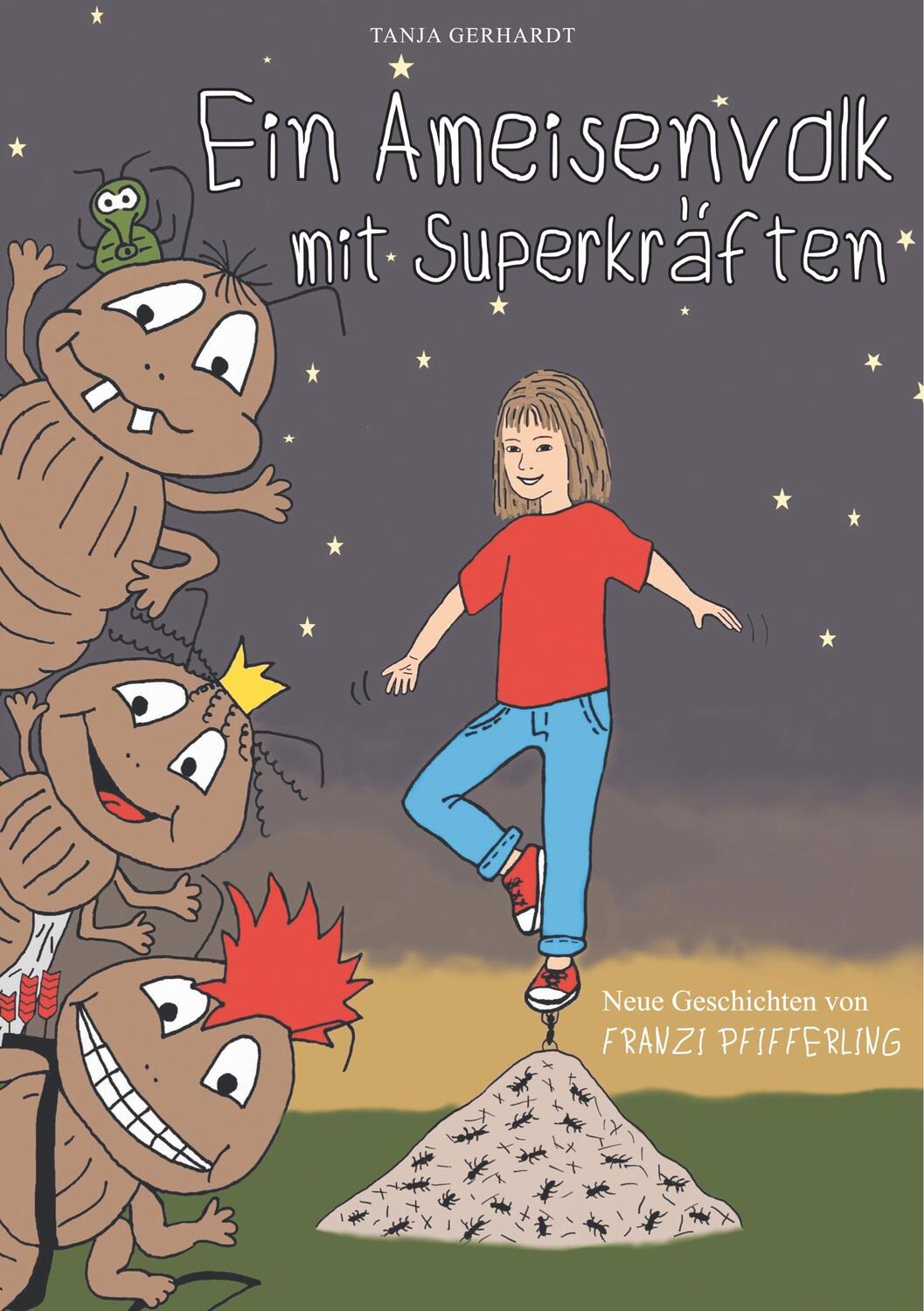 Cover: 9783750417311 | Ein Ameisenvolk mit Superkräften | Tanja Gerhardt | Taschenbuch