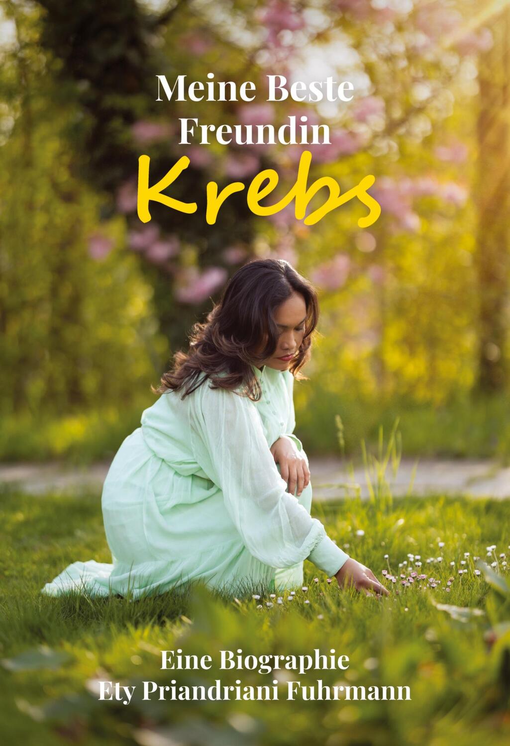 Cover: 9783907442227 | Meine beste Freundin Krebs | Eine Biografie | Ety Priandriani Fuhrmann
