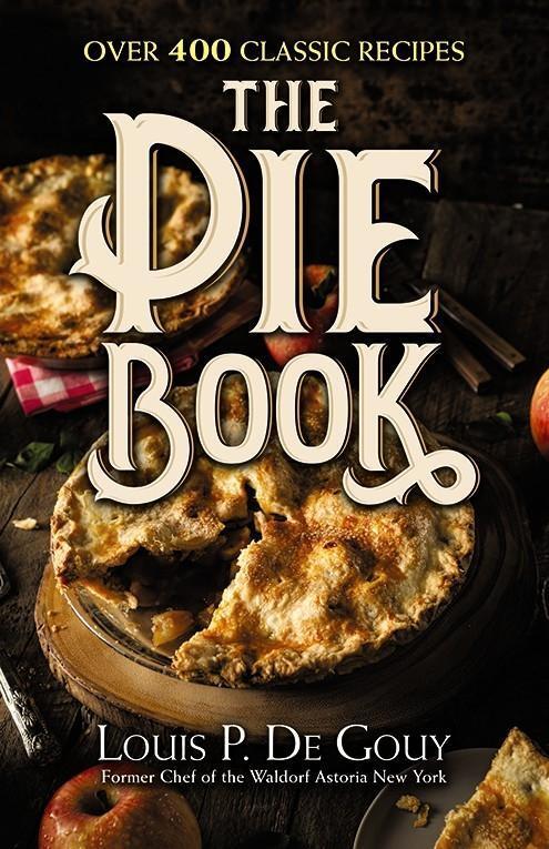 Cover: 9780486824550 | The Pie Book: Over 400 Classic Recipes | Louisp. De Gouy | Buch | 2018