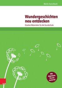 Cover: 9783525770177 | Wundergeschichten neu entdecken | Martin Autschbach | Taschenbuch
