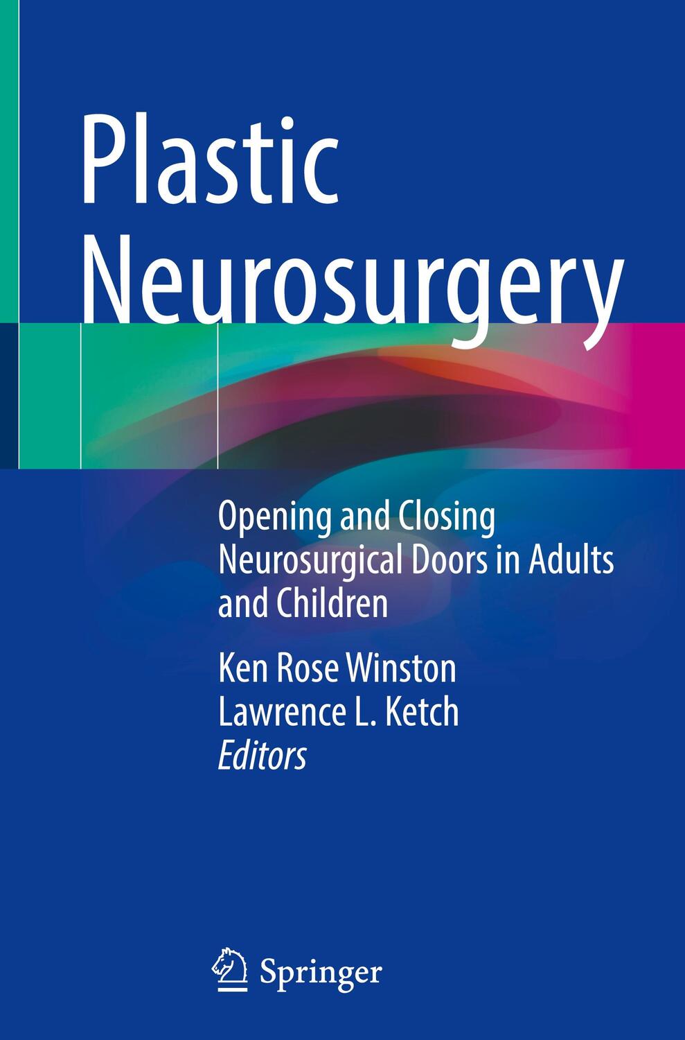 Cover: 9783031278716 | Plastic Neurosurgery | Lawrence L. Ketch (u. a.) | Buch | xxi | 2023