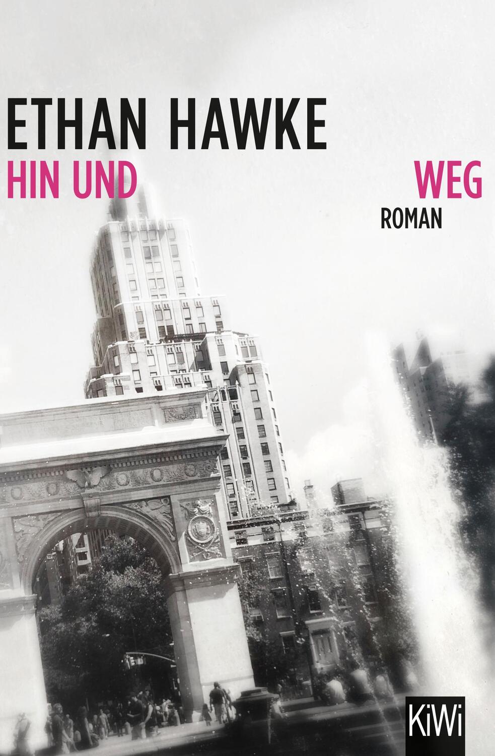 Cover: 9783462049626 | Hin und weg | Roman | Ethan Hawke | Taschenbuch | Paperback | 236 S.