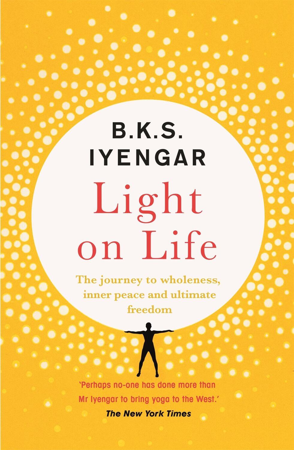 Cover: 9781529319774 | Light on Life | B. K. S. Iyengar | Taschenbuch | Englisch | 2019
