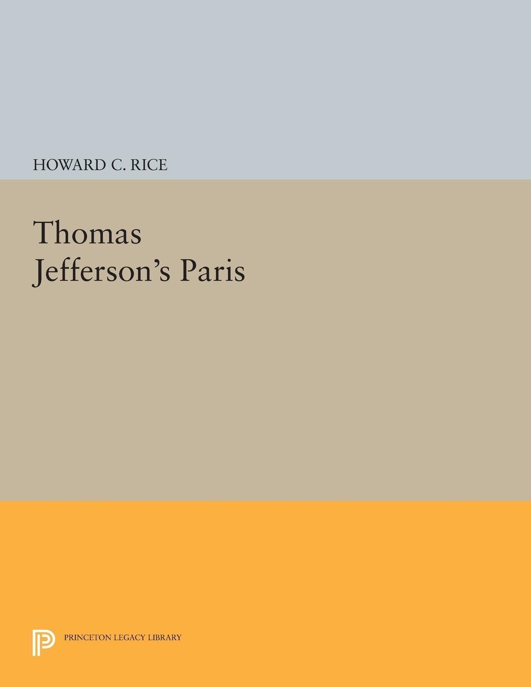 Cover: 9780691616995 | Thomas Jefferson's Paris | Howard C. Rice | Taschenbuch | Paperback