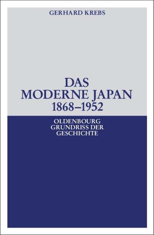 Cover: 9783486558944 | Das moderne Japan 1868-1952 | Gerhard Krebs | Taschenbuch | ISSN