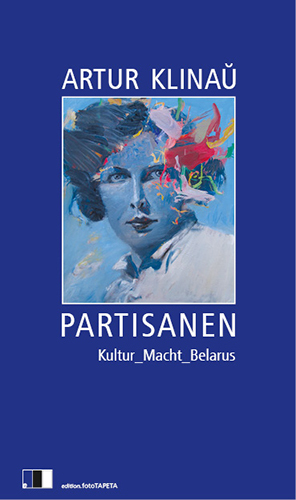 Cover: 9783940524263 | Partisanen | KULTUR_MACHT_BELARUS | Artur Klinau | Taschenbuch | 2014