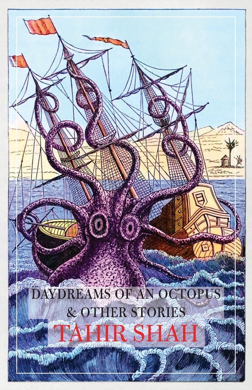 Cover: 9781914960017 | Daydreams of an Octopus &amp; Other Stories | Tahir Shah | Taschenbuch
