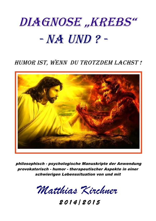 Cover: 9783750297890 | Diagnose "Krebs" - Na und? Humor ist, wenn Du trotzdem lachst! | Buch