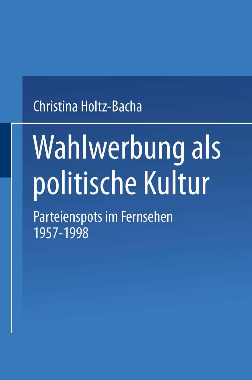 Cover: 9783531135519 | Wahlwerbung als politische Kultur | Christina Holtz-Bacha | Buch