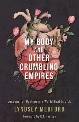 Cover: 9781506484310 | My Body and Other Crumbling Empires | Lyndsey Medford | Buch | 2023