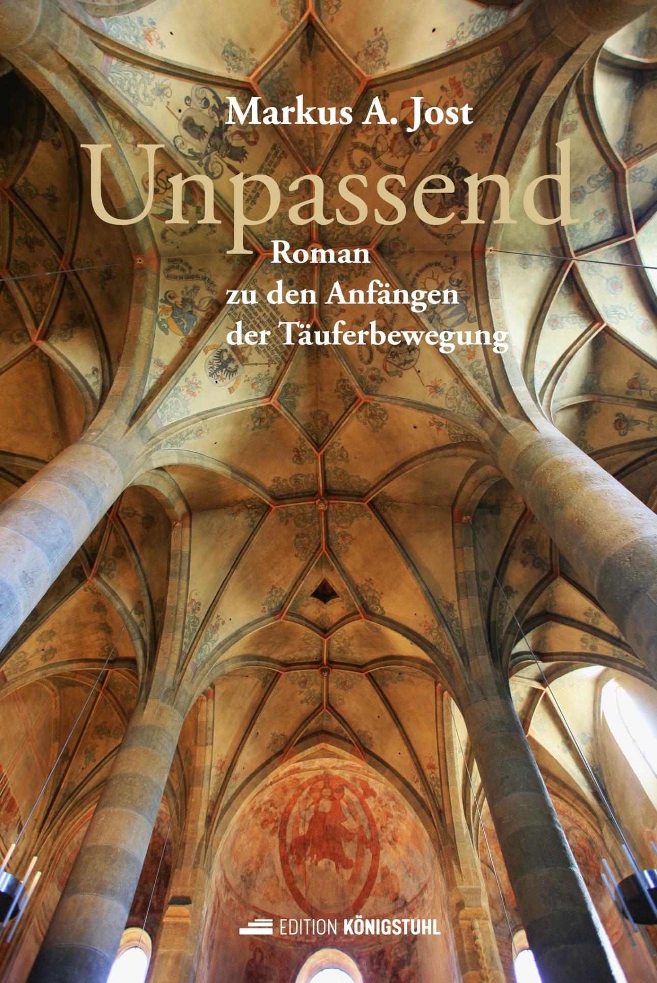 Cover: 9783907339633 | Unpassend | Roman zu den Anfängen der Täuferbewegung | Markus A. Jost