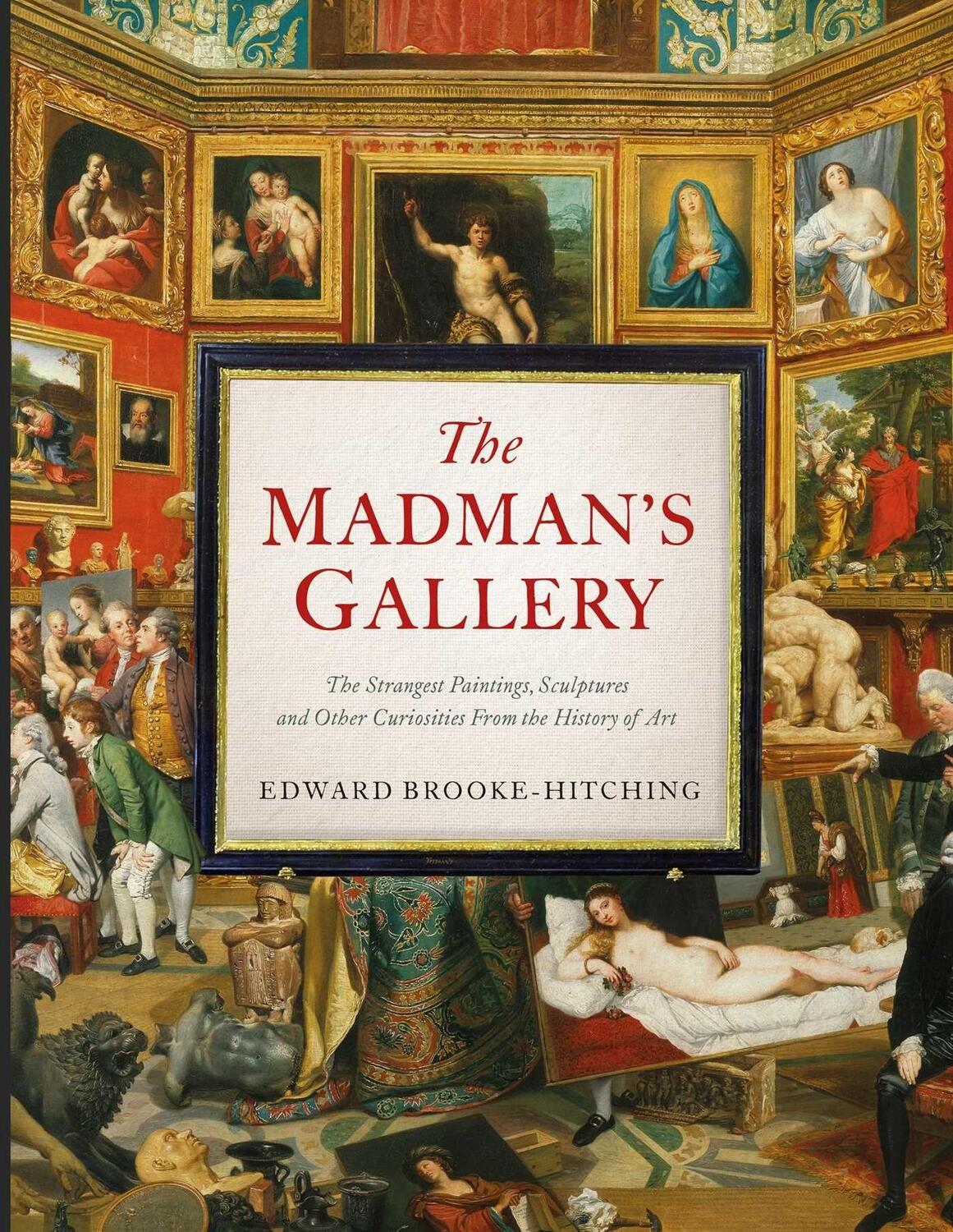 Cover: 9781398503571 | The Madman's Gallery | Edward Brooke-Hitching | Buch | Englisch | 2022