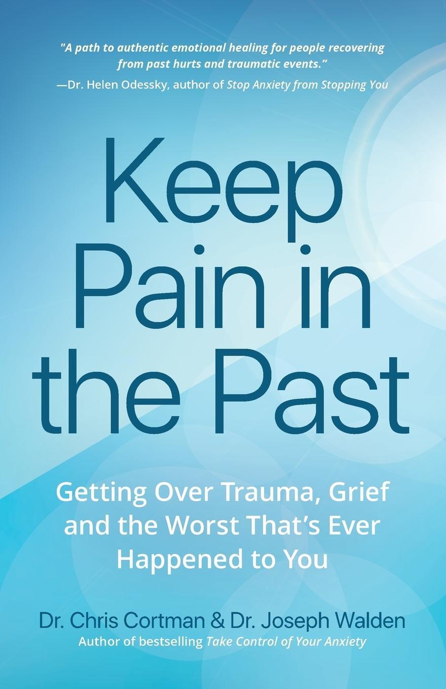 Cover: 9781633538108 | Keep Pain in the Past | Christopher Cortman (u. a.) | Taschenbuch