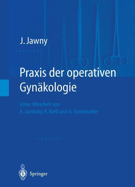 Cover: 9783642630880 | Praxis der operativen Gynäkologie | Johannes Jawny | Taschenbuch