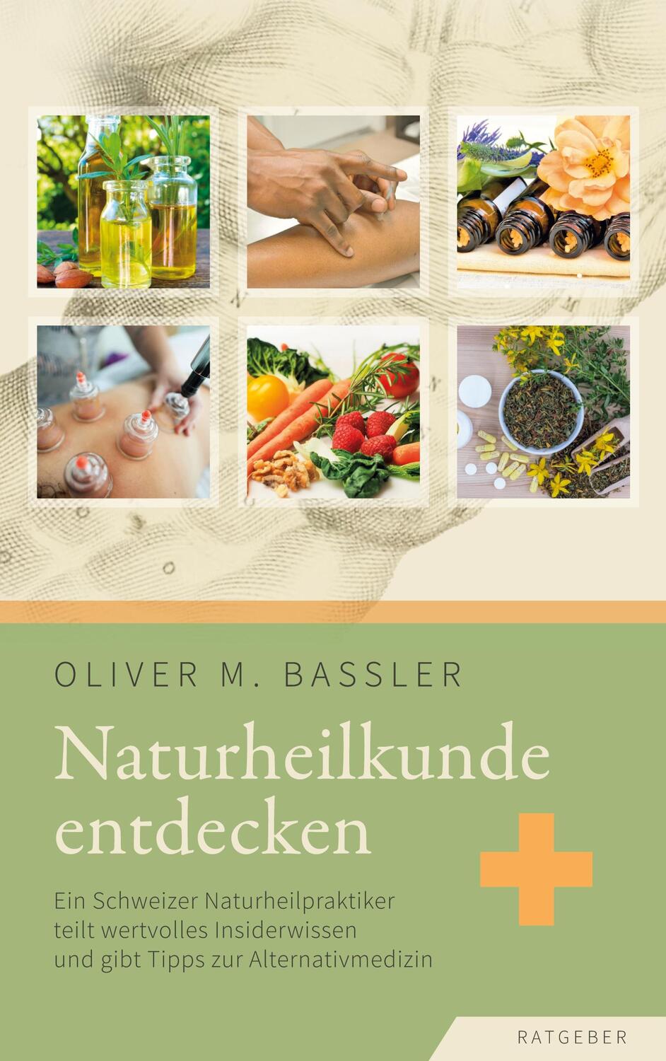 Cover: 9783758307867 | Naturheilkunde entdecken | Oliver M. Bassler | Taschenbuch | Paperback