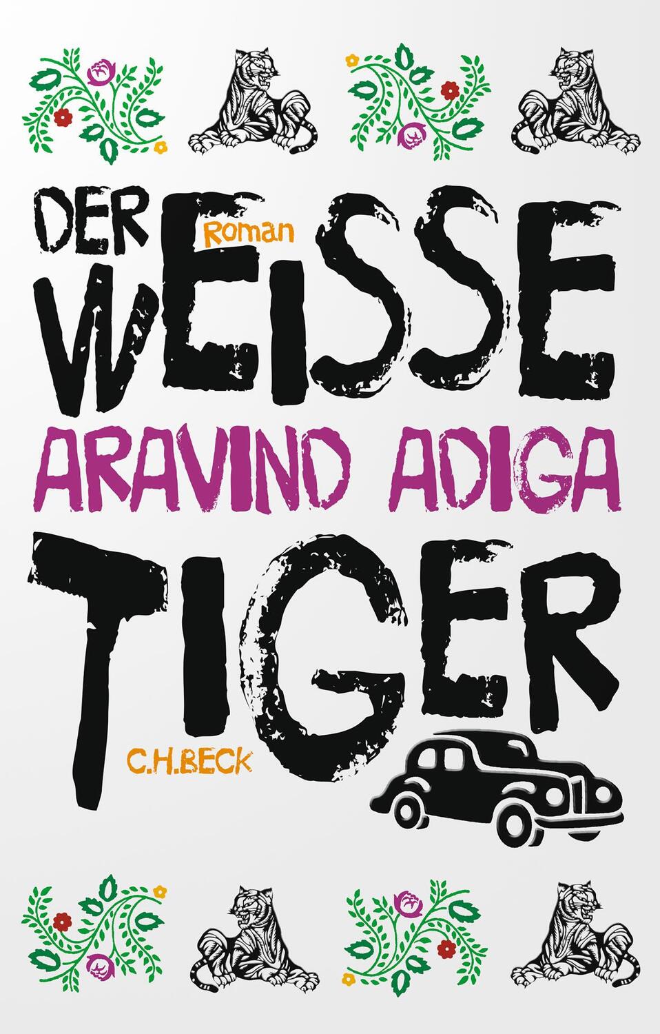 Cover: 9783406815737 | Der weiße Tiger | Roman | Aravind Adiga | Taschenbuch | broschiert