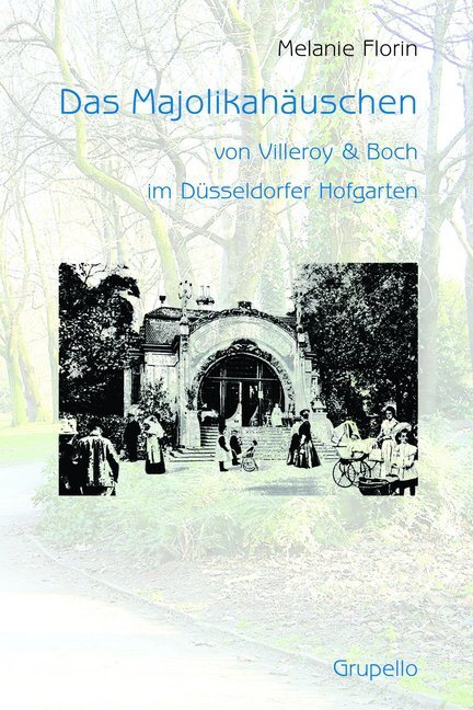 Cover: 9783899780574 | Das Majolikahäuschen von Villeroy & Boch im Düsseldorfer Hofgarten