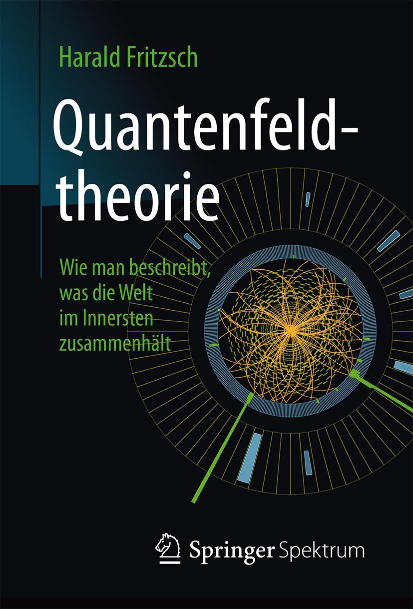 Cover: 9783662452455 | Quantenfeldtheorie ¿ Wie man beschreibt, was die Welt im Innersten...