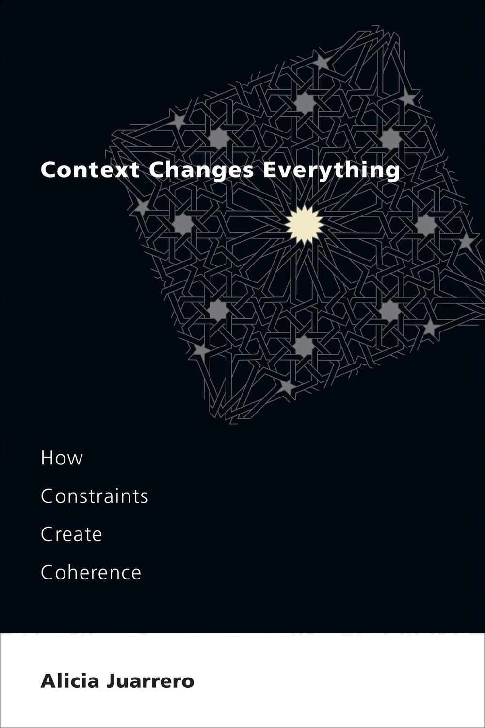 Cover: 9780262545662 | Context Changes Everything | How Constraints Create Coherence | Buch