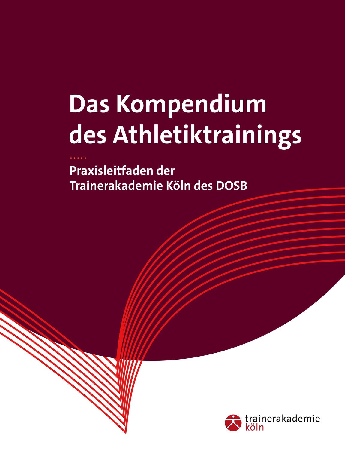 Cover: 9783948277390 | Das Kompendium des Athletiktrainings | Trainerakademie Köln | Buch