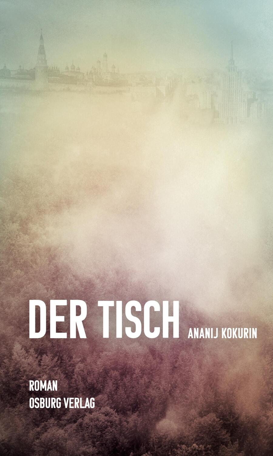 Cover: 9783955101534 | Der Tisch | Ananij Kokurin | Buch | Deutsch | 2018 | Osburg Verlag