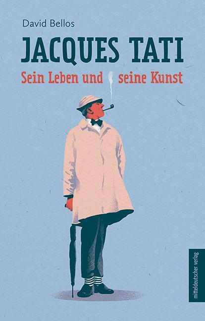 Cover: 9783963118791 | Jacques Tati | Sein Leben und seine Kunst | David Bellos | Buch | 2024