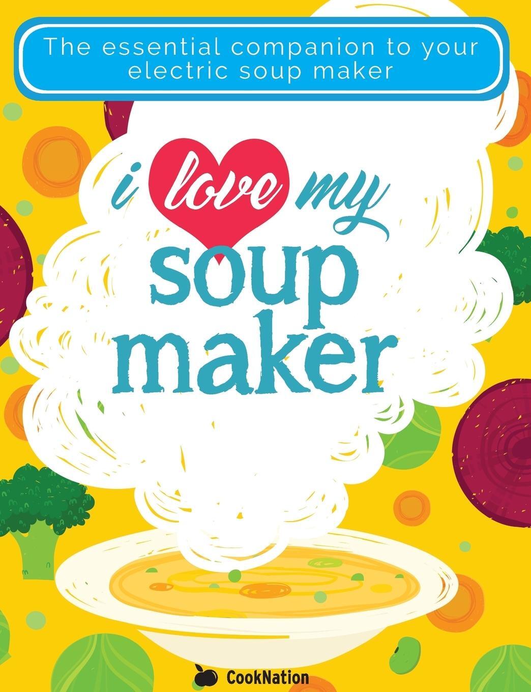 Cover: 9781911219187 | I Love My Soupmaker | Cooknation | Taschenbuch | Paperback | Englisch