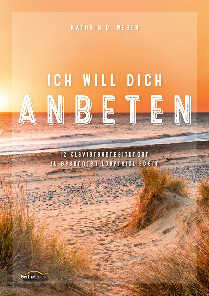 Cover: 9783896155634 | Ich will dich anbeten | Kathrin D. Weber | Taschenbuch | Spiralbindung