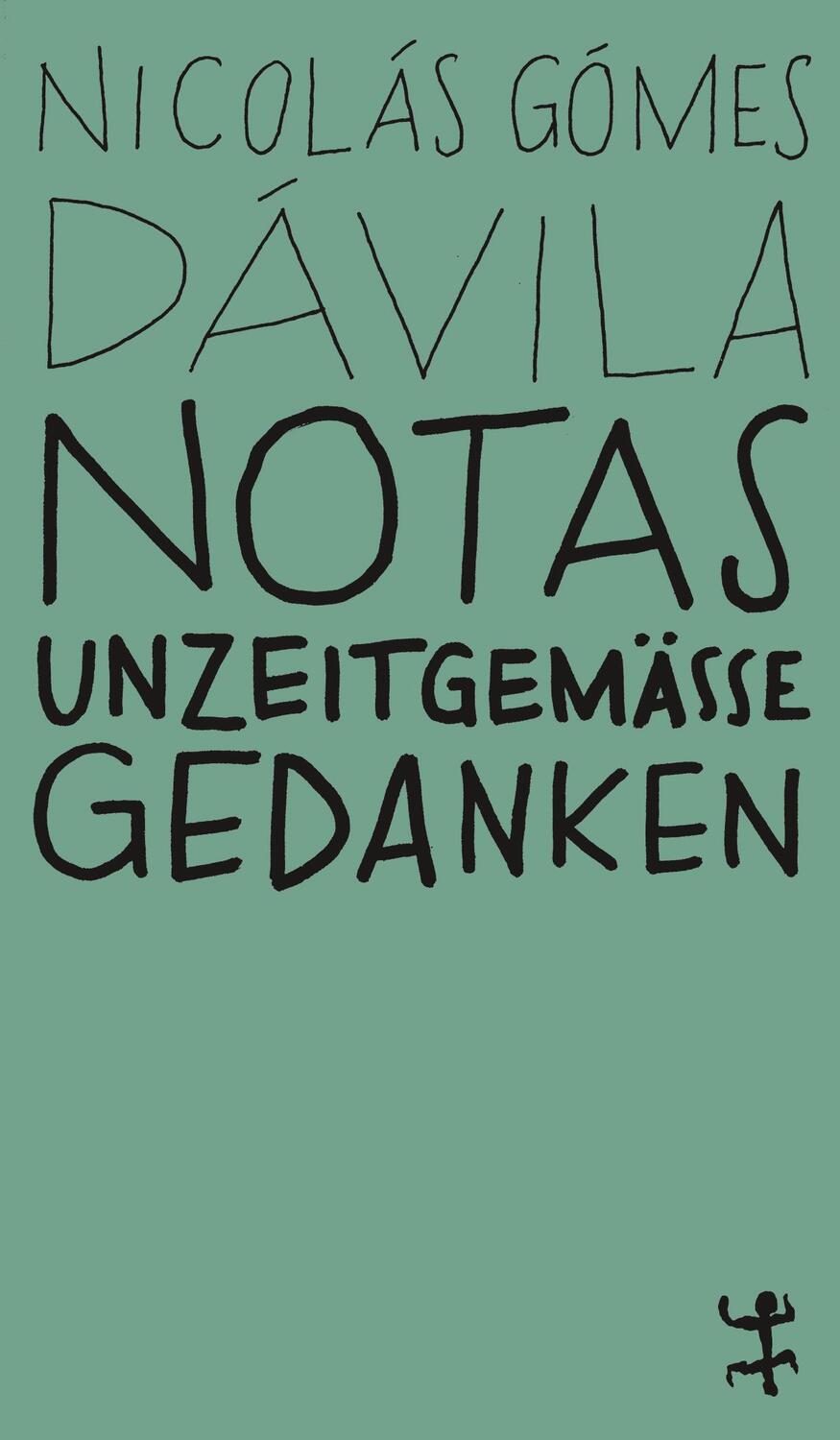 Cover: 9783751801140 | Notas | Unzeitgemäße Gedanken | Nicolás Gómez Dávila | Taschenbuch