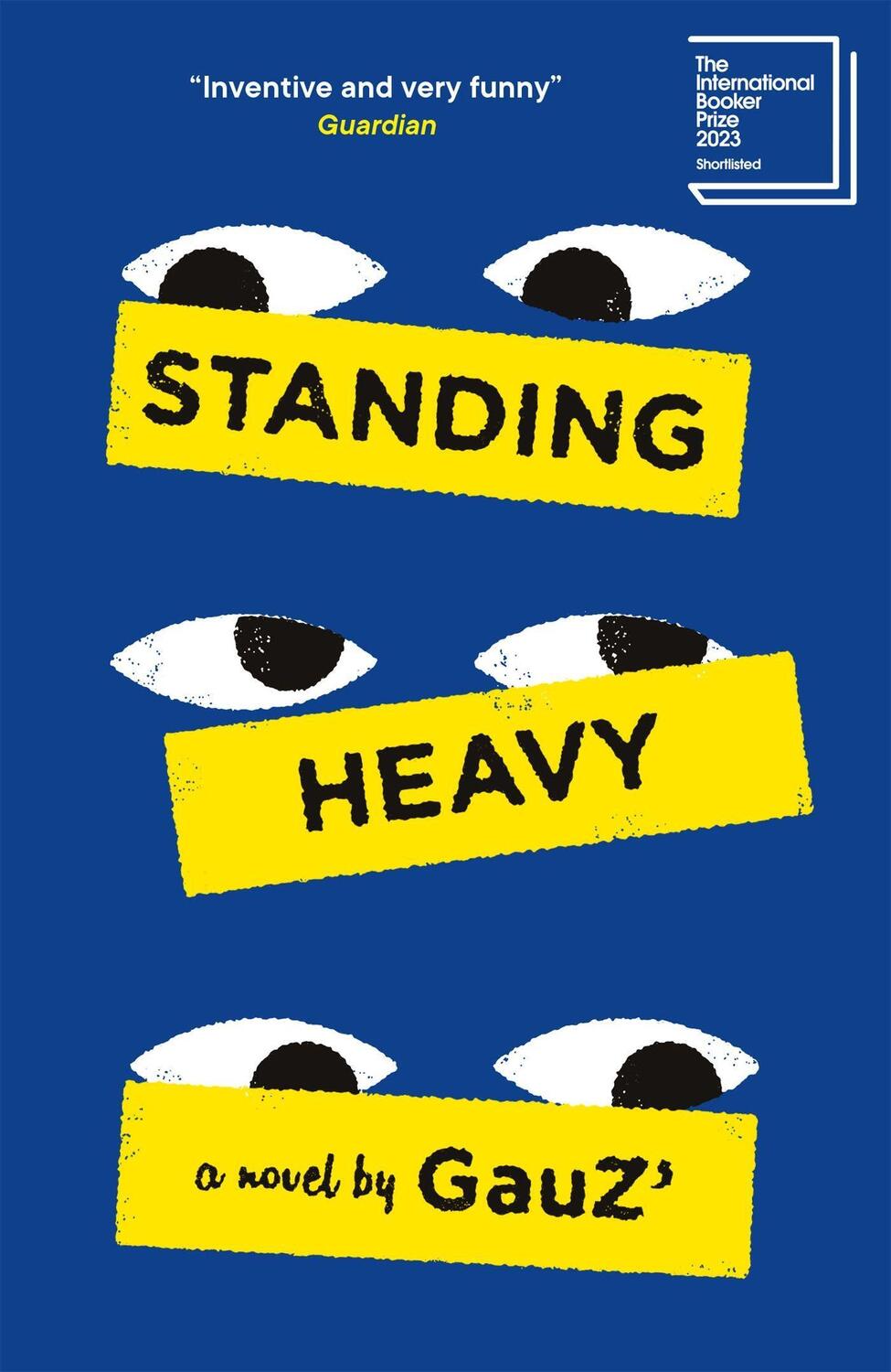 Cover: 9781529414431 | Standing Heavy | Longlisted for the International Booker Prize 2023