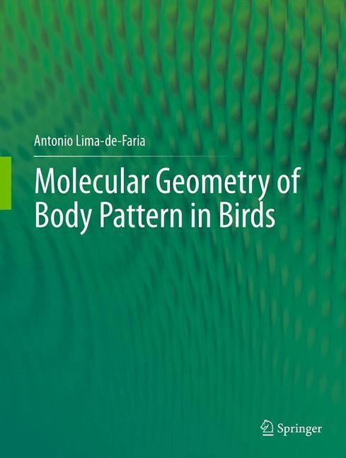 Cover: 9783642253003 | Molecular Geometry of Body Pattern in Birds | Antonio Lima-De-Faria