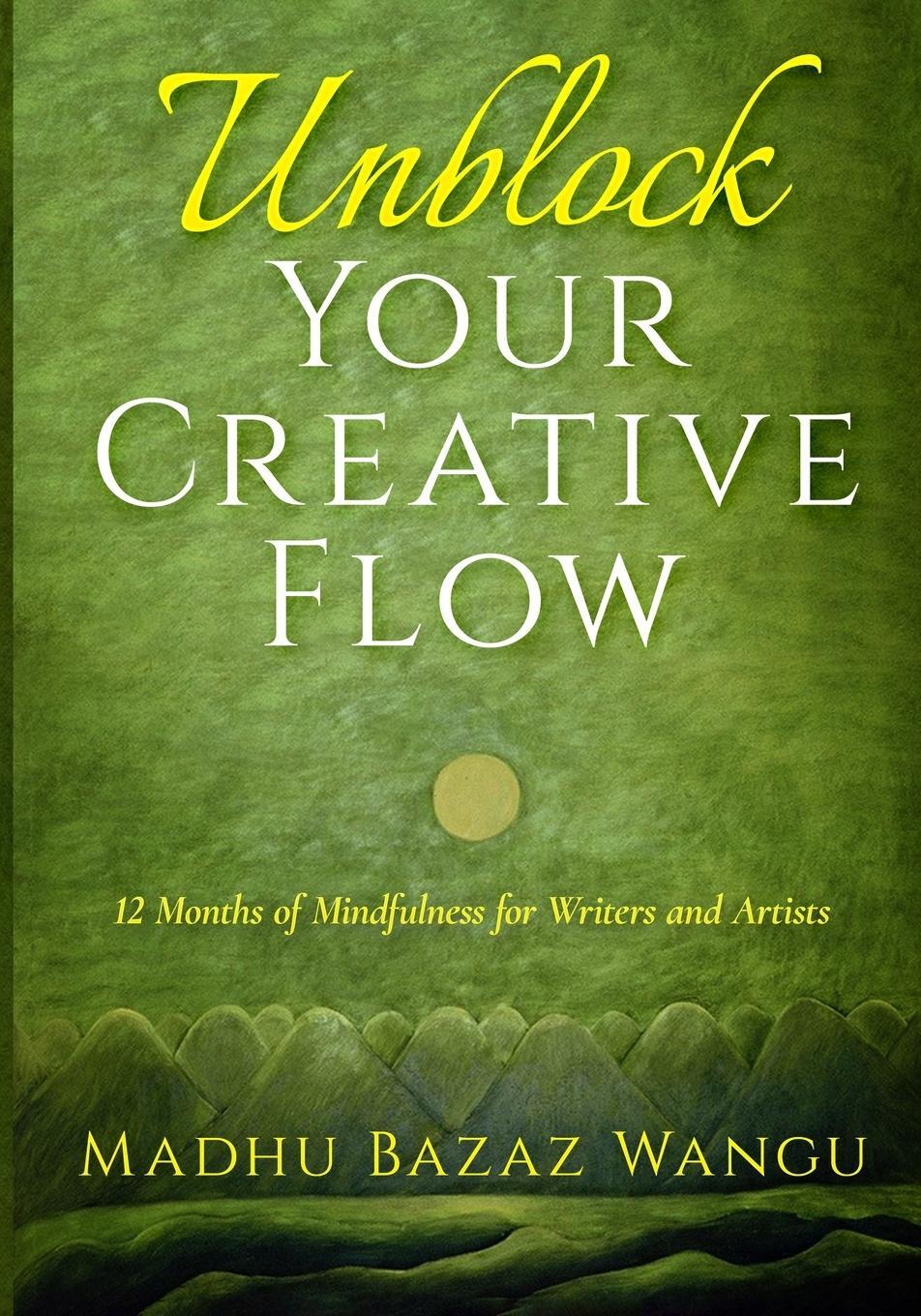Cover: 9781646493203 | Unblock Your Creative Flow | Madhu Bazaz Wangu | Taschenbuch | 2023