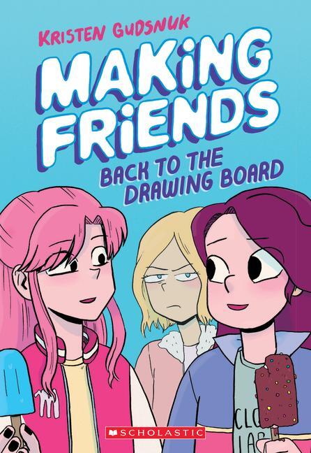 Cover: 9781338139266 | Making Friends: Back to the Drawing Board: A Graphic Novel (Making...