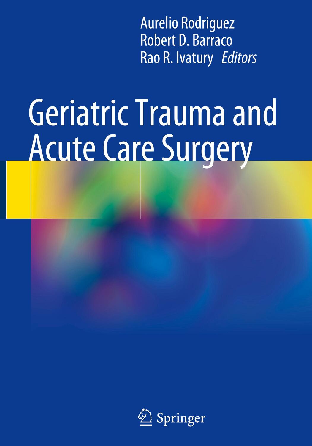Cover: 9783319574028 | Geriatric Trauma and Acute Care Surgery | Aurelio Rodriguez (u. a.)