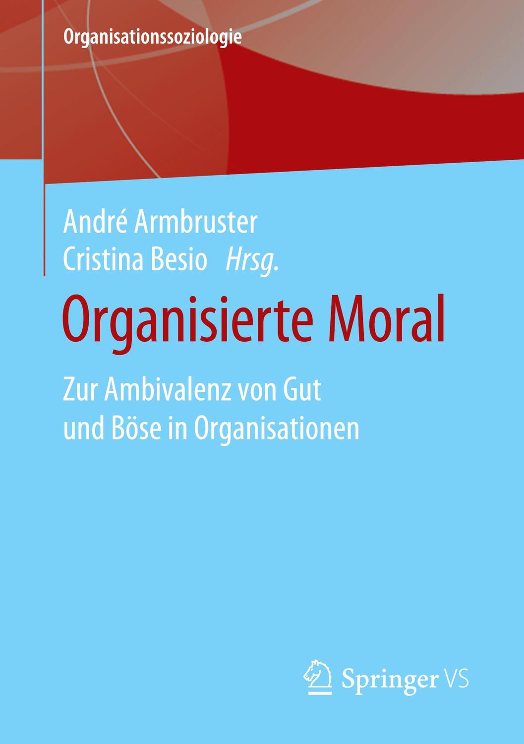 Cover: 9783658315542 | Organisierte Moral | Zur Ambivalenz von Gut und Böse in Organisationen