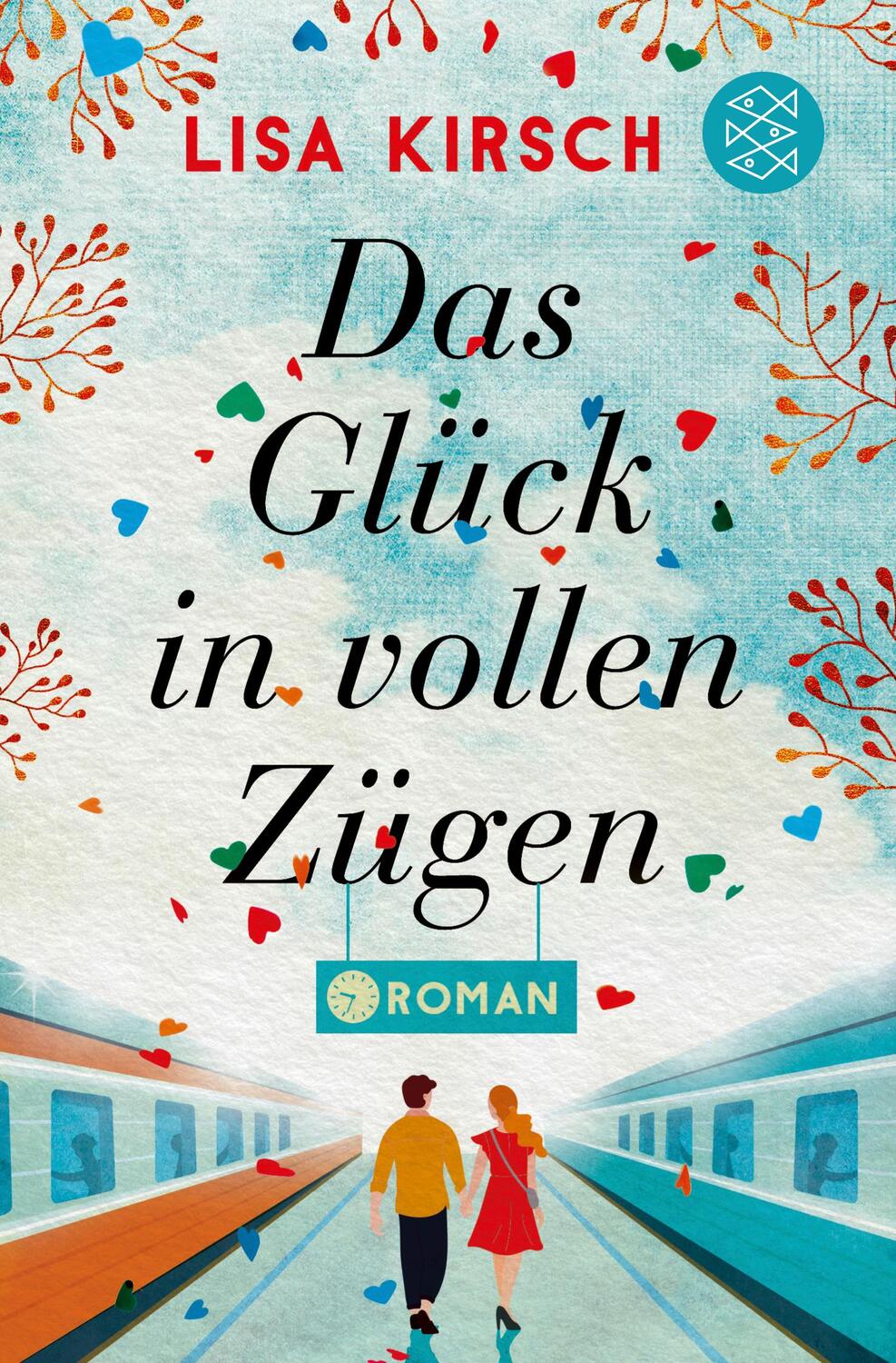Cover: 9783596700295 | Das Glück in vollen Zügen | Lisa Kirsch | Taschenbuch | Deutsch | 2020