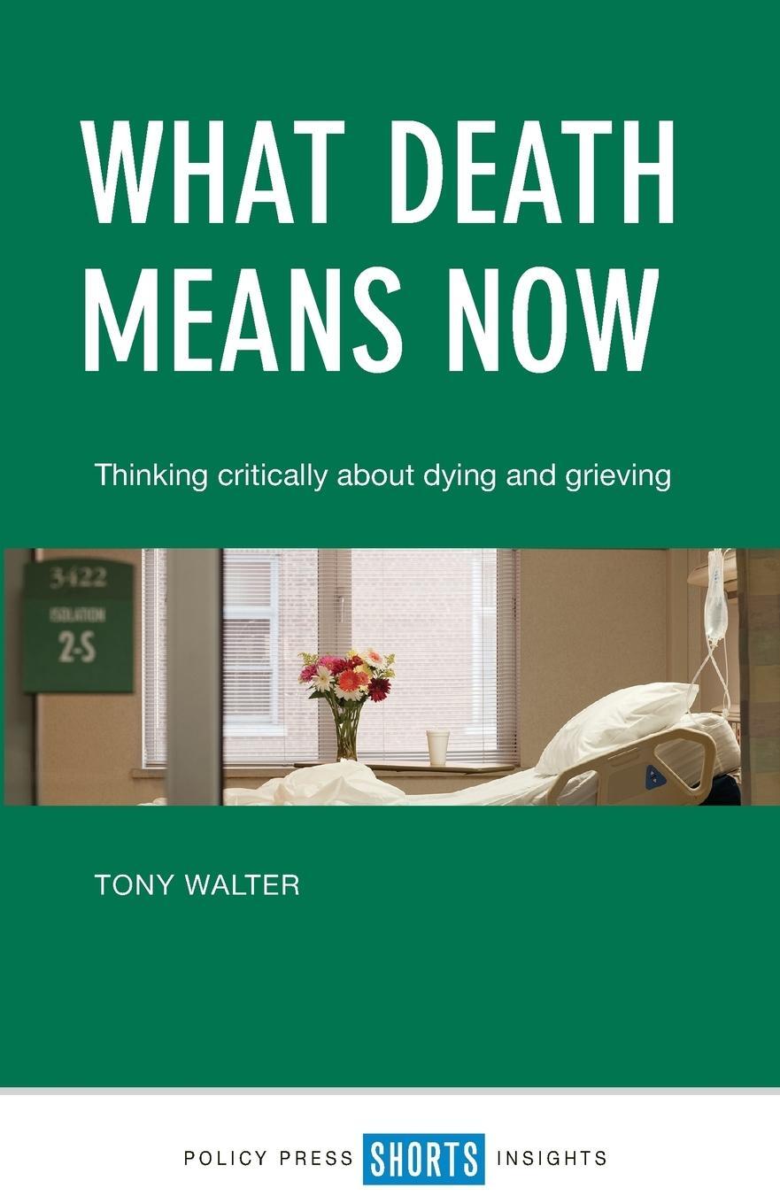 Cover: 9781447337362 | What death means now | Tony Walter | Taschenbuch | Paperback | 2017
