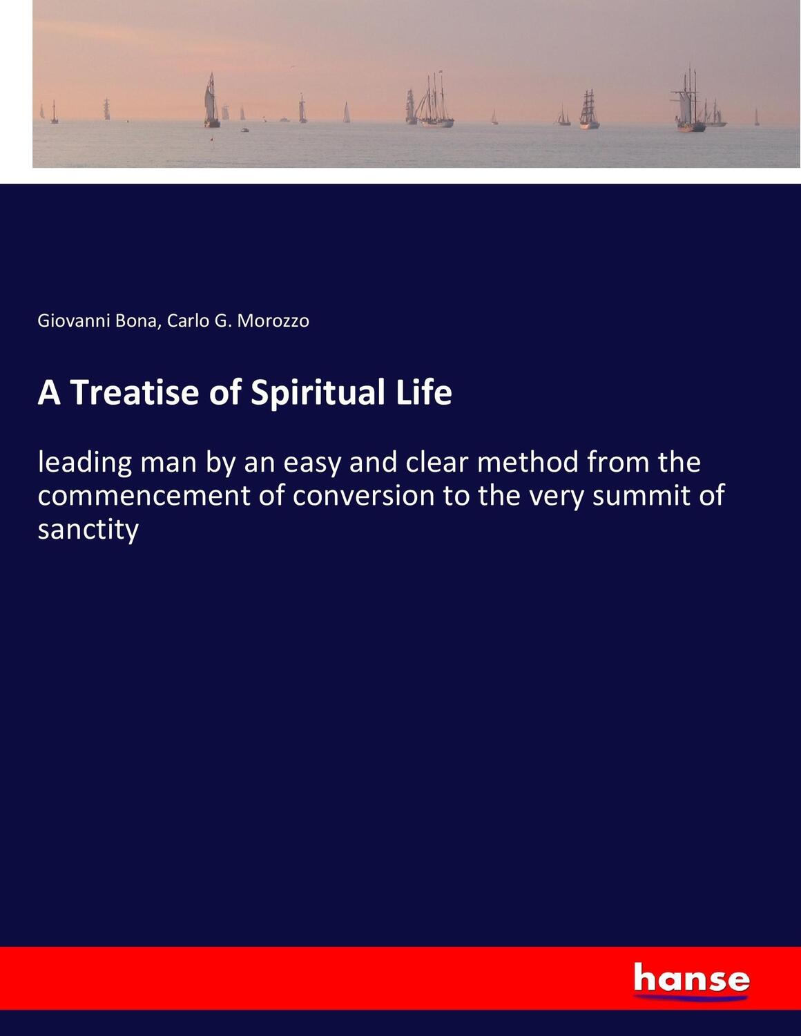 Cover: 9783337390525 | A Treatise of Spiritual Life | Giovanni Bona (u. a.) | Taschenbuch